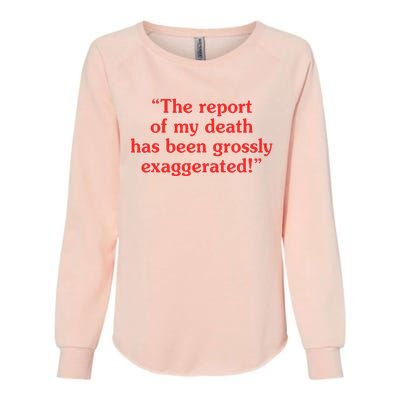 The Report Of My Death Has Been Grossly Exaggerated Womens California Wash Sweatshirt