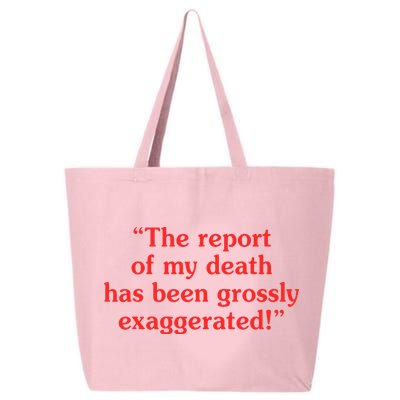 The Report Of My Death Has Been Grossly Exaggerated 25L Jumbo Tote