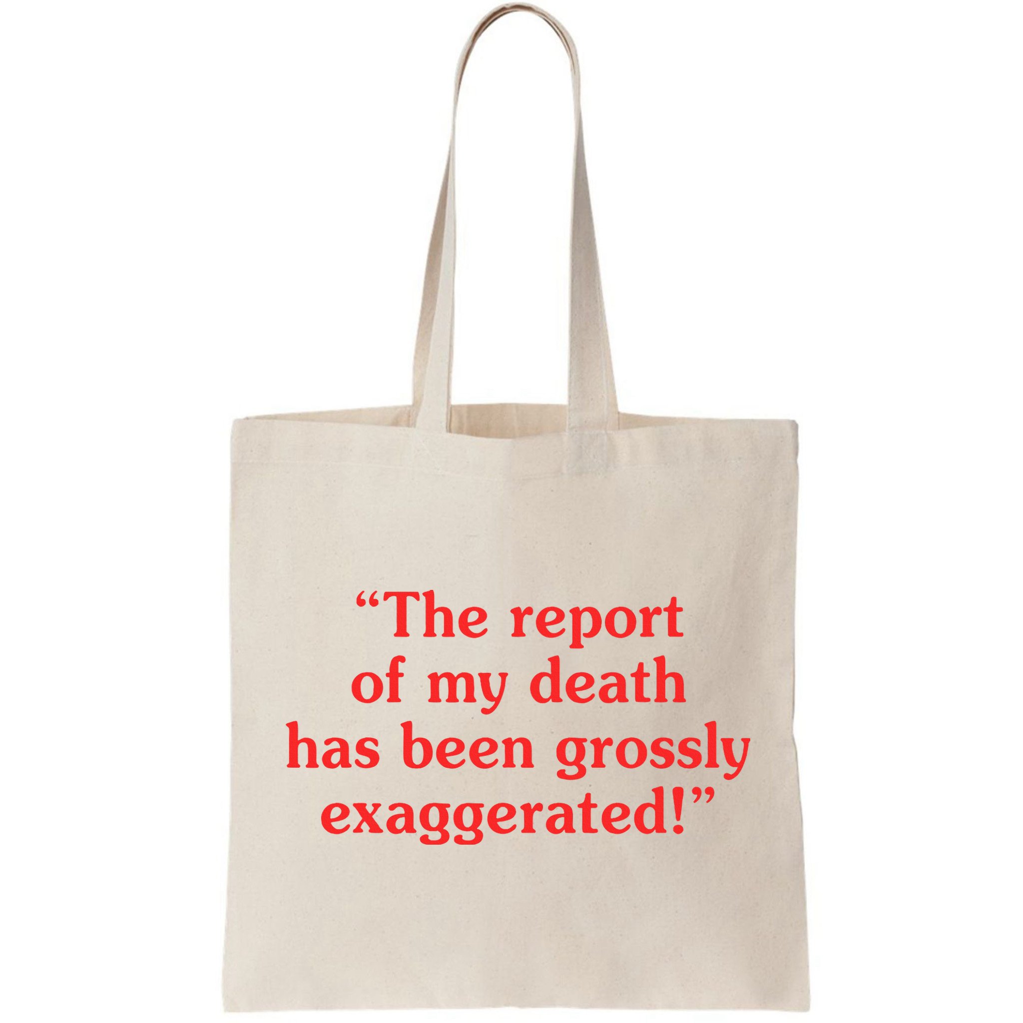The Report Of My Death Has Been Grossly Exaggerated Bag