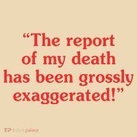 The Report Of My Death Has Been Grossly Exaggerated Zip Tote Bag
