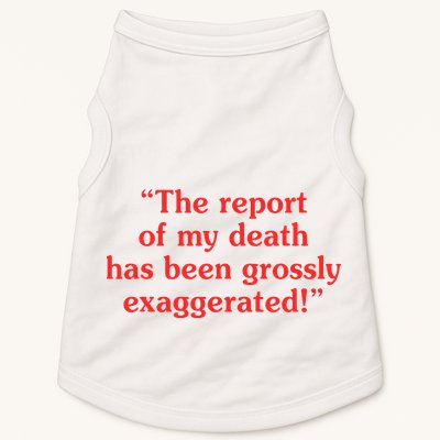 The Report Of My Death Has Been Grossly Exaggerated Doggie Tank