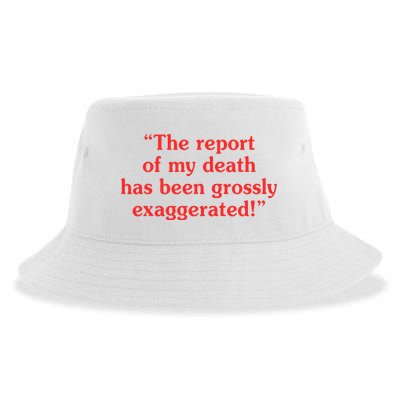 The Report Of My Death Has Been Grossly Exaggerated Sustainable Bucket Hat