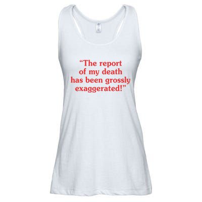 The Report Of My Death Has Been Grossly Exaggerated Ladies Essential Flowy Tank