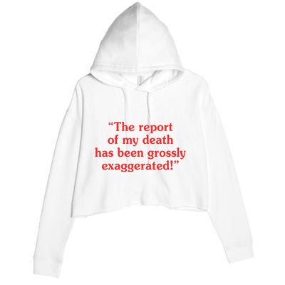 The Report Of My Death Has Been Grossly Exaggerated Crop Fleece Hoodie