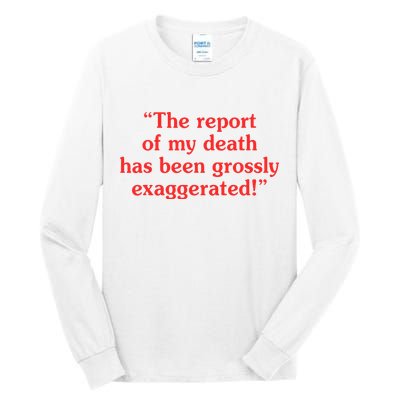 The Report Of My Death Has Been Grossly Exaggerated Tall Long Sleeve T-Shirt