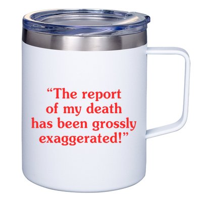 The Report Of My Death Has Been Grossly Exaggerated 12oz Stainless Steel Coffee Mug