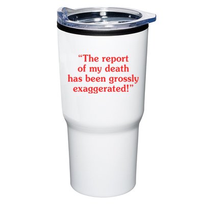 The Report Of My Death Has Been Grossly Exaggerated Tumbler