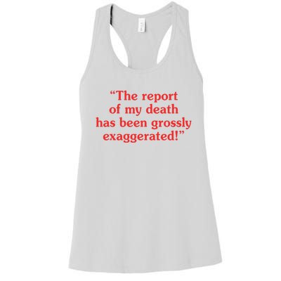 The Report Of My Death Has Been Grossly Exaggerated Women's Racerback Tank