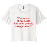 The Report Of My Death Has Been Grossly Exaggerated Crop Top