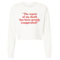 The Report Of My Death Has Been Grossly Exaggerated Cropped Pullover Crew