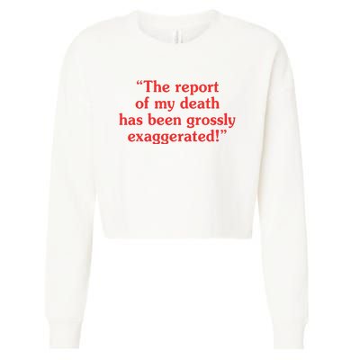 The Report Of My Death Has Been Grossly Exaggerated Cropped Pullover Crew