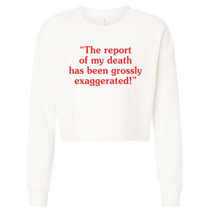 The Report Of My Death Has Been Grossly Exaggerated Cropped Pullover Crew