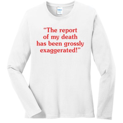 The Report Of My Death Has Been Grossly Exaggerated Ladies Long Sleeve Shirt