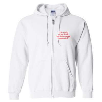 The Report Of My Death Has Been Grossly Exaggerated Full Zip Hoodie