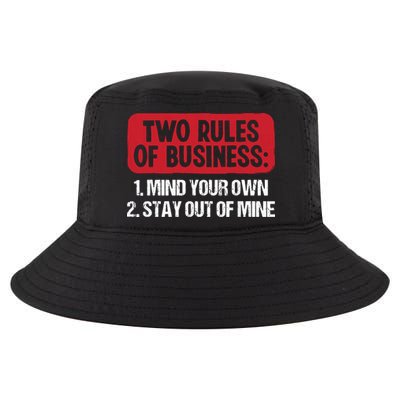 Two Rules Of Business Mind Your Own Stay Out Of Mine Funny Cool Comfort Performance Bucket Hat
