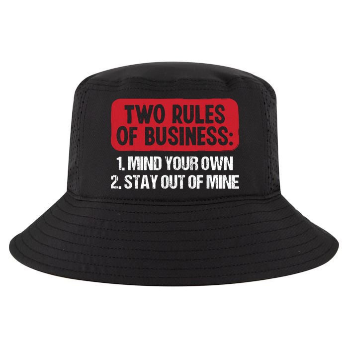 Two Rules Of Business Mind Your Own Stay Out Of Mine Funny Cool Comfort Performance Bucket Hat