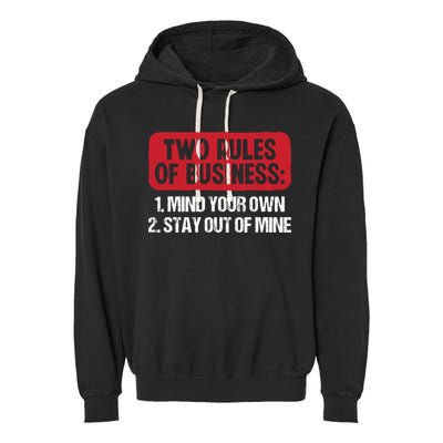 Two Rules Of Business Mind Your Own Stay Out Of Mine Funny Garment-Dyed Fleece Hoodie