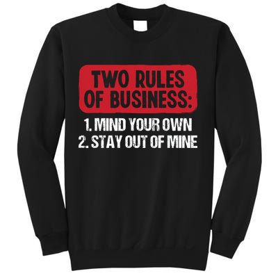 Two Rules Of Business Mind Your Own Stay Out Of Mine Funny Sweatshirt
