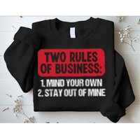 Two Rules Of Business Mind Your Own Stay Out Of Mine Funny Sweatshirt