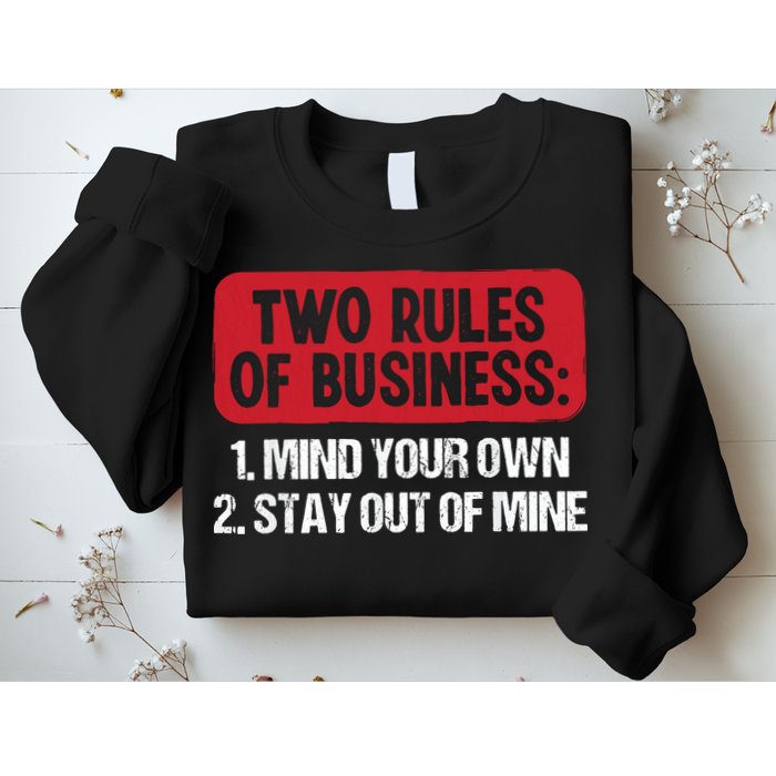 Two Rules Of Business Mind Your Own Stay Out Of Mine Funny Sweatshirt