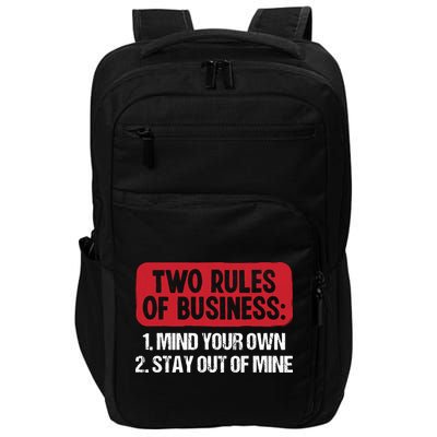 Two Rules Of Business Mind Your Own Stay Out Of Mine Funny Impact Tech Backpack