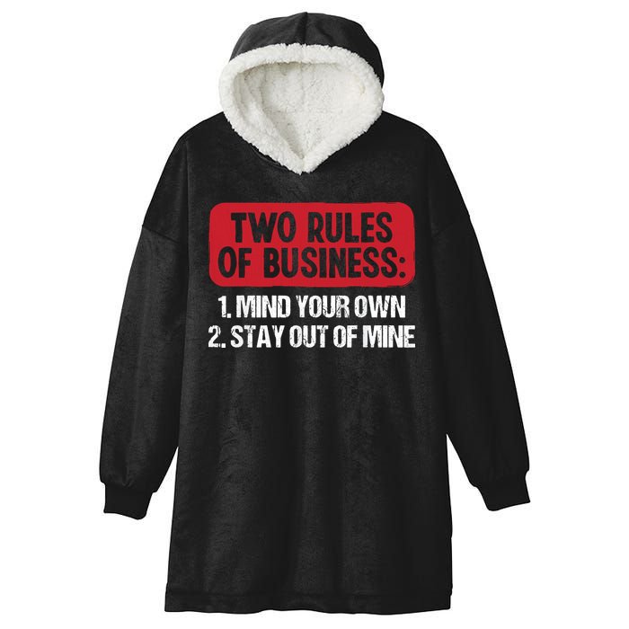 Two Rules Of Business Mind Your Own Stay Out Of Mine Funny Hooded Wearable Blanket