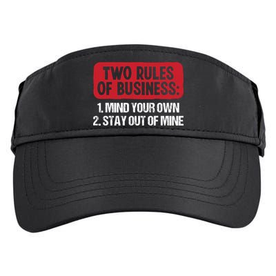 Two Rules Of Business Mind Your Own Stay Out Of Mine Funny Adult Drive Performance Visor