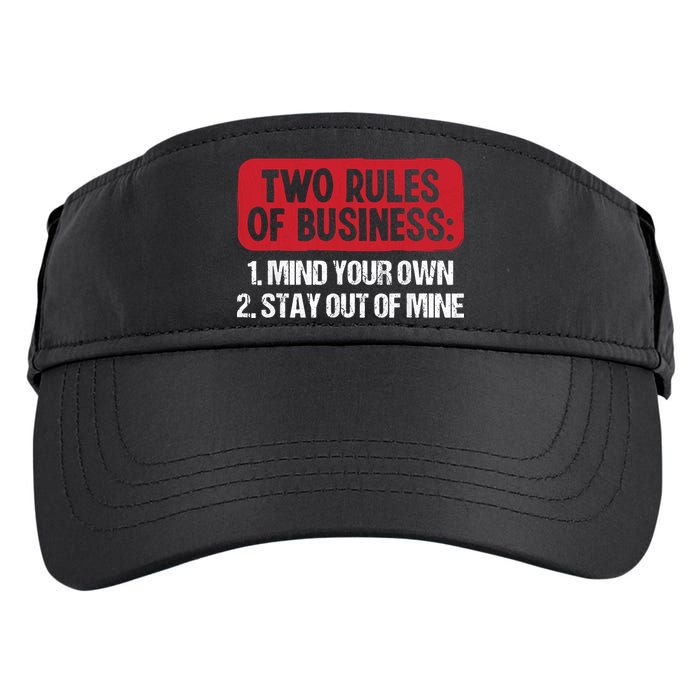 Two Rules Of Business Mind Your Own Stay Out Of Mine Funny Adult Drive Performance Visor