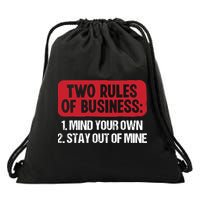 Two Rules Of Business Mind Your Own Stay Out Of Mine Funny Drawstring Bag