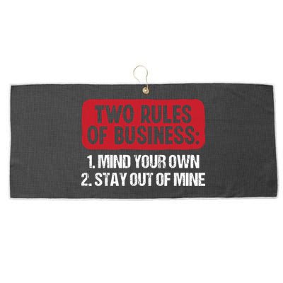 Two Rules Of Business Mind Your Own Stay Out Of Mine Funny Large Microfiber Waffle Golf Towel