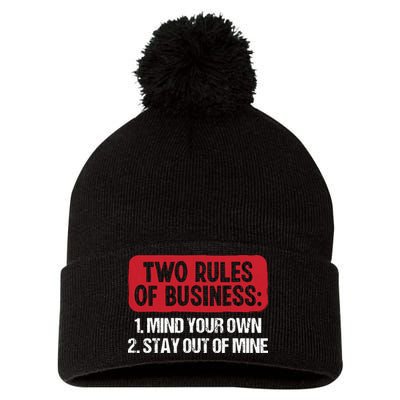 Two Rules Of Business Mind Your Own Stay Out Of Mine Funny Pom Pom 12in Knit Beanie