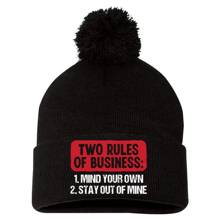 Two Rules Of Business Mind Your Own Stay Out Of Mine Funny Pom Pom 12in Knit Beanie