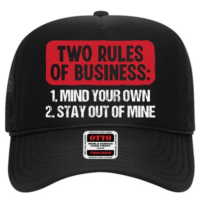 Two Rules Of Business Mind Your Own Stay Out Of Mine Funny Trucker Hat