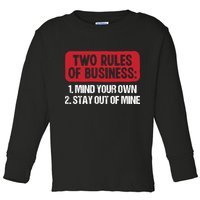 Two Rules Of Business Mind Your Own Stay Out Of Mine Funny Toddler Long Sleeve Shirt