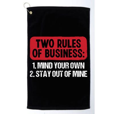 Two Rules Of Business Mind Your Own Stay Out Of Mine Funny Golf Towel