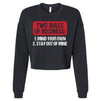 Two Rules Of Business Mind Your Own Stay Out Of Mine Funny Cropped Pullover Crew