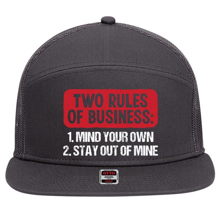 Two Rules Of Business Mind Your Own Stay Out Of Mine Funny 7 Panel Mesh Trucker Snapback Hat