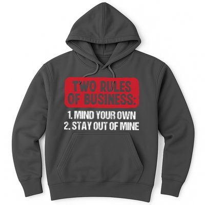 Two Rules Of Business Mind Your Own Stay Out Of Mine Funny Hoodie
