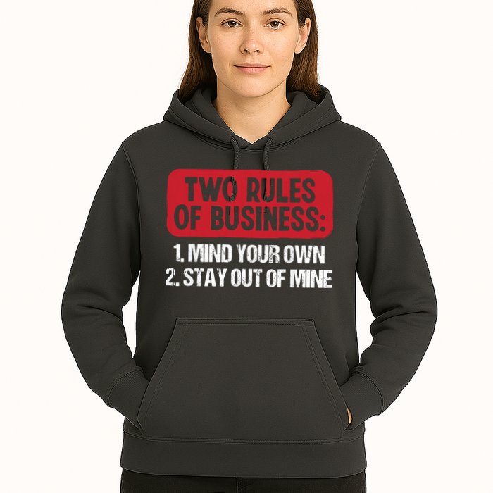 Two Rules Of Business Mind Your Own Stay Out Of Mine Funny Hoodie
