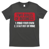 Two Rules Of Business Mind Your Own Stay Out Of Mine Funny T-Shirt