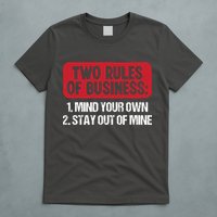 Two Rules Of Business Mind Your Own Stay Out Of Mine Funny T-Shirt