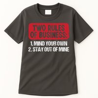 Two Rules Of Business Mind Your Own Stay Out Of Mine Funny Tall T-Shirt