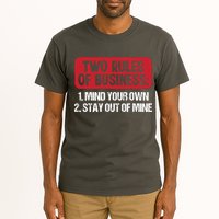 Two Rules Of Business Mind Your Own Stay Out Of Mine Funny Tall T-Shirt