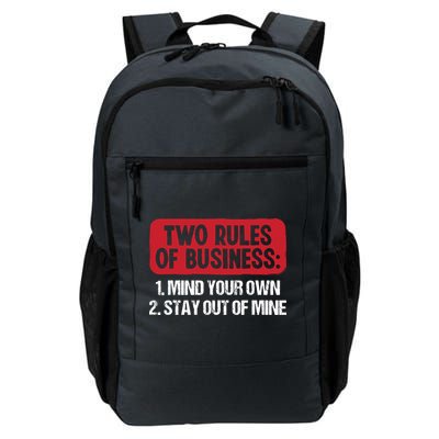 Two Rules Of Business Mind Your Own Stay Out Of Mine Funny Backpack