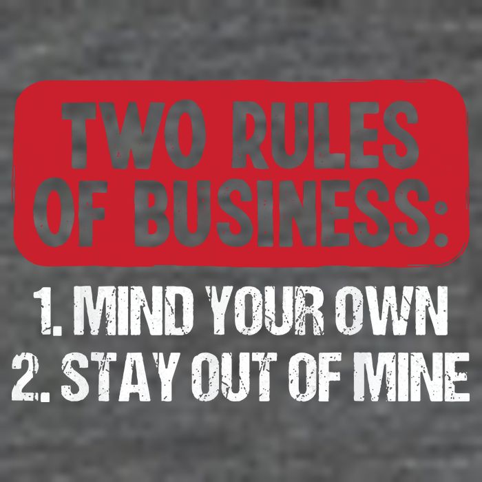 Two Rules Of Business Mind Your Own Stay Out Of Mine Funny Backpack