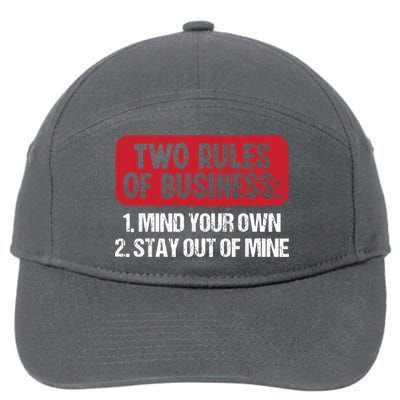 Two Rules Of Business Mind Your Own Stay Out Of Mine Funny 7-Panel Snapback Hat