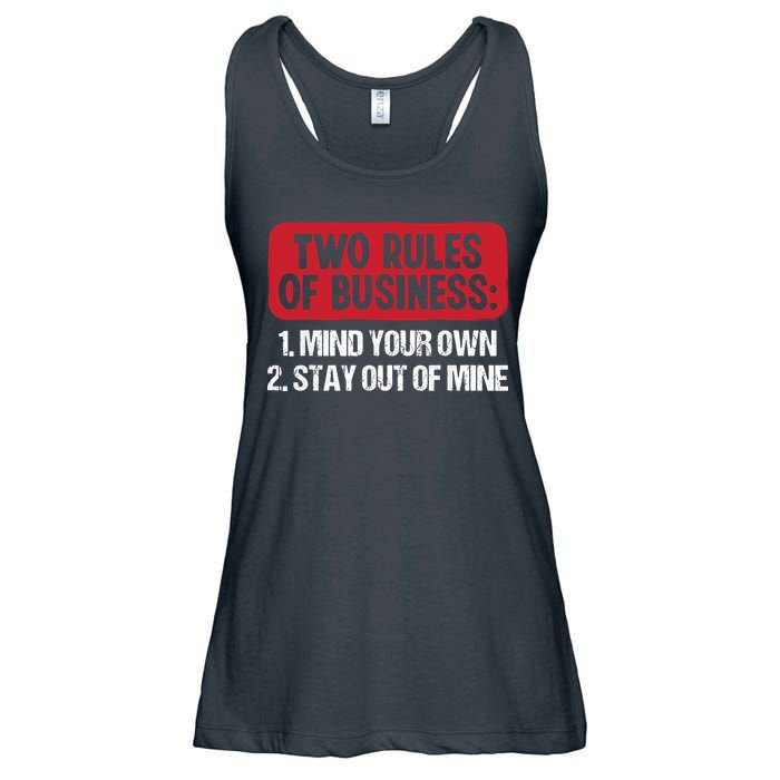 Two Rules Of Business Mind Your Own Stay Out Of Mine Funny Ladies Essential Flowy Tank