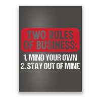 Two Rules Of Business Mind Your Own Stay Out Of Mine Funny Poster
