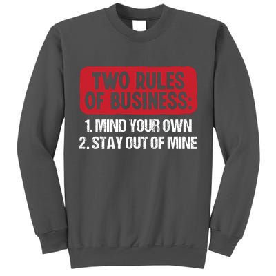 Two Rules Of Business Mind Your Own Stay Out Of Mine Funny Tall Sweatshirt
