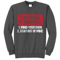 Two Rules Of Business Mind Your Own Stay Out Of Mine Funny Tall Sweatshirt
